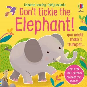 USBORNE | Don't Tickle the Elephant! Touchy-feely Sound Book #age 6M+  #playbook #animal sounds #gift for baby | HKTVmall The Largest HK Shopping  Platform