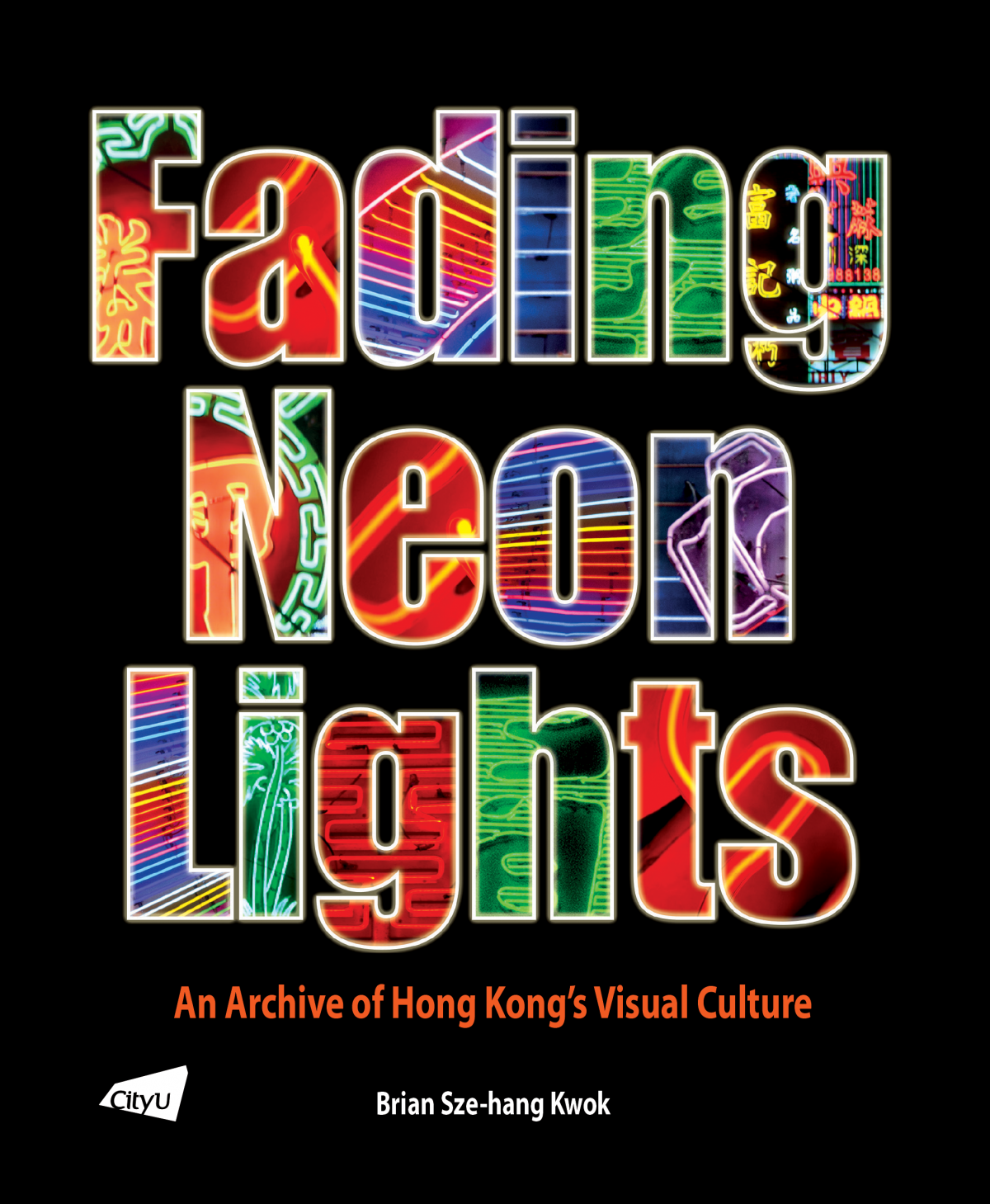 Fading Neon Lights: An Archive of Hong Kong’s Visual Culture